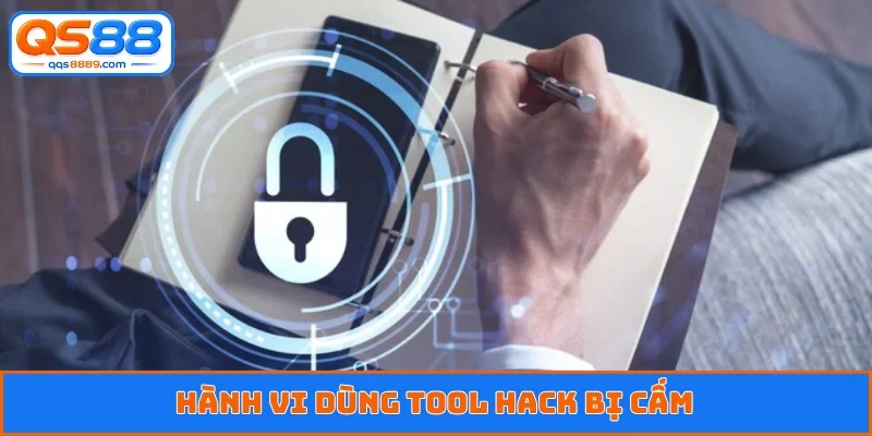 Hành vi dùng tool hack bị cấm