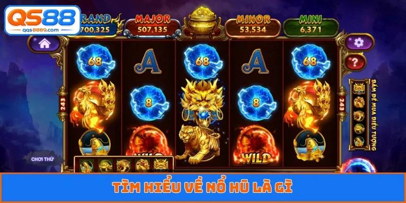 Tìm hiểu về nổ hũ là gì